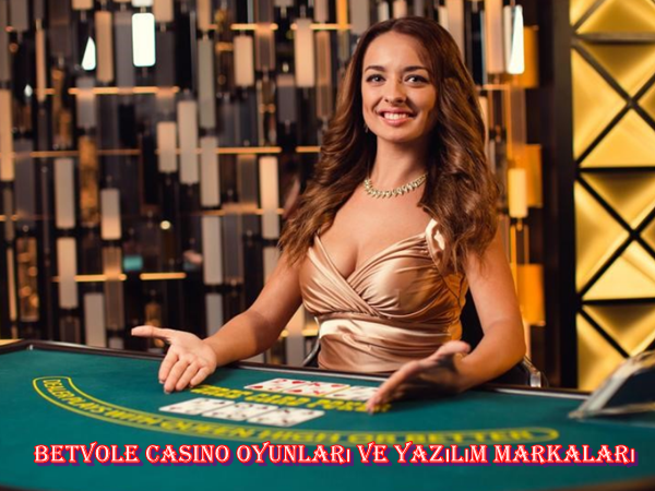 Betvole Casino Oyunları ve Yazılım Markaları